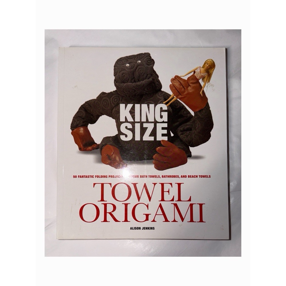 King Size Towel Origami 50 Fantastic Folding Projects for Your Bath Towels